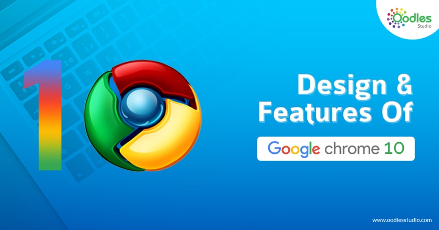Design And Features Of Google Chrome 10